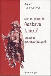 Sur La Piste de Gustave Aimard