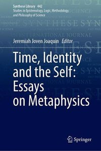 Time, Identity and the Self: Essays on Metaphysics