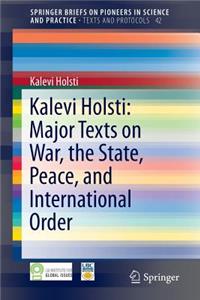 Kalevi Holsti: Major Texts on War, the State, Peace, and International Order