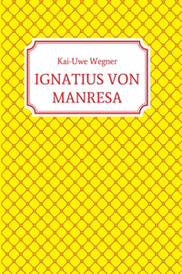 Ignatius Von Manresa