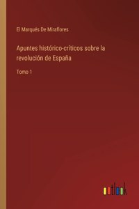 Apuntes histórico-críticos sobre la revolución de España