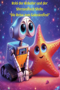 Robi der Roboter und Stella der Sternenfisch
