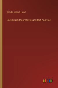 Recueil de documents sur l'Asie centrale