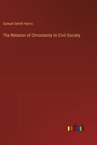 Relation of Christianity to Civil Society