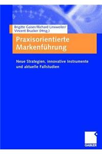 Praxisorientierte Markenführung