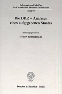 Die Ddr - Analysen Eines Aufgegebenen Staates
