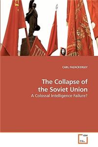 The Collapse of the Soviet Union