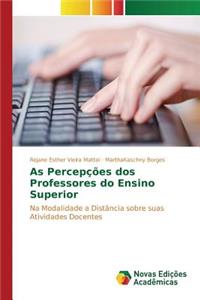 As Percepções dos Professores do Ensino Superior