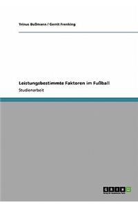 Leistungsbestimmte Faktoren im Fußball