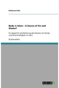 Body in Islam - A Source of Sin and Shame?