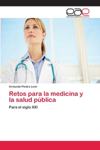 Retos para la medicina y la salud pública