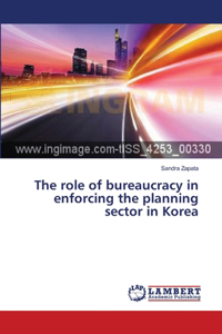 role of bureaucracy in enforcing the planning sector in Korea