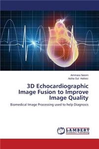 3D Echocardiographic Image Fusion to Improve Image Quality
