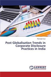 Post Globalisation Trends in Corporate Disclosure Practices in India