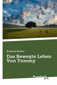 Bewegte Leben Von Tommy