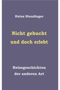 Nicht gebucht und doch erlebt