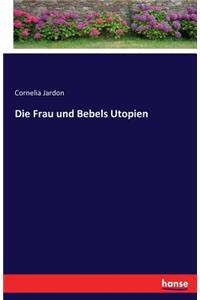 Frau und Bebels Utopien