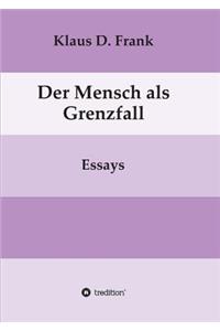Der Mensch als Grenzfall