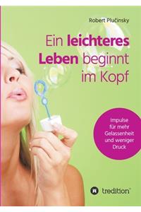 Ein leichteres Leben beginnt im Kopf