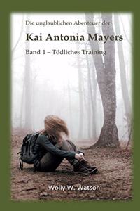 unglaublichen Abenteuer der Kai Antonia Mayers