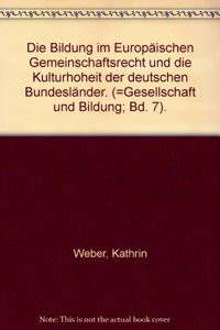 Bildung Im Europaischen Gemeinschaftsrecht Und Die Kulturhoheit Der Deutschen Bundeslander