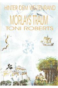 Hinter dem Weltenrand - Bd. 1 - Morlays Traum