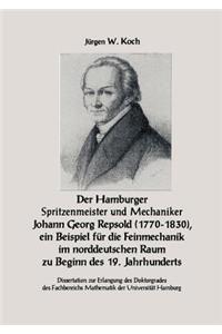 Hamburger Spritzenmeister und Mechaniker Johann Georg Repsold (1770-1830), ein Beispiel für die Feinmechanik im nord