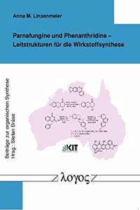 Parnafungine Und Phenanthridine --Leitstrukturen Fur Die Wirkstoffsynthese