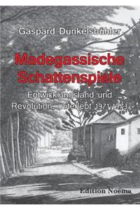 Madegassische Schattenspiele. Entwicklungsland und Revolution, miterlebt. 1971-1973