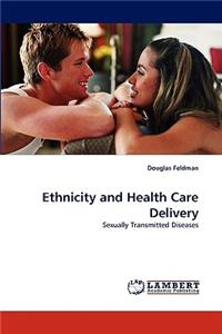 Ethnicity and Health Care Delivery