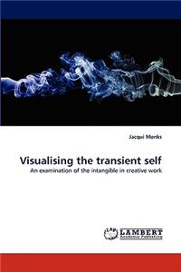 Visualising the transient self