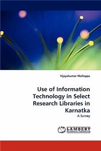 Use of Information Technology in Select Research Libraries in Karnatka