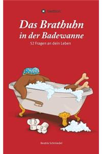 Das Brathuhn in der Badewanne