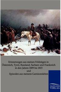 Erinnerungen aus meinen Feldzügen in Österreich, Tyrol, Russland, Sachsen und Frankreich in den Jahren 1809 bis 1815 und Episoden aus meinem Garnisonsleben