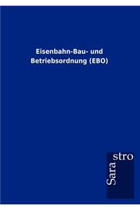 Eisenbahn-Bau- und Betriebsordnung (EBO)