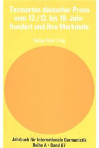 Textsorten Deutscher Prosa Vom 12./13. Bis 18. Jahrhundert Und Ihre Merkmale
