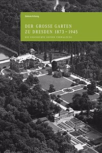Der Grosse Garten Zu Dresden 1873-1945