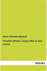Charlotte Bronte, George Eliot