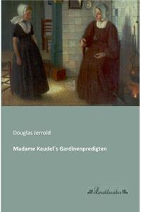 Madame Kaudel´s Gardinenpredigten