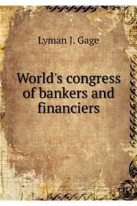World's congress of bankers and financiers