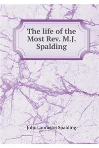 The life of the Most Rev. M.J. Spalding