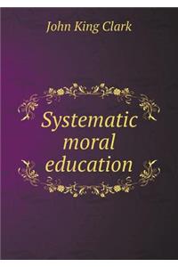 Systematic Moral Education