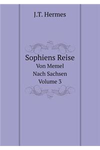 Sophiens Reise Von Memel Nach Sachsen, Volume 3