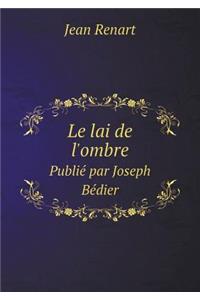 Le lai de l'ombre Publié par Joseph Bédier
