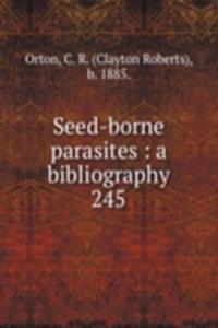 Seed-borne parasites