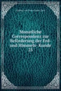Monatliche Correspondenz zur Beforderung der Erd- und Himmels- Kunde