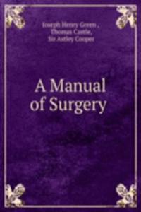 Manual of Surgery .