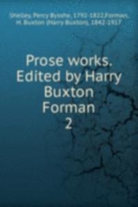 Prose works. Edited by Harry Buxton Forman