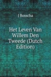 Het Leven Van Willem Den Tweede (Dutch Edition)