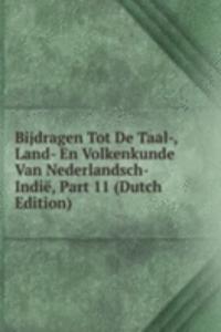Bijdragen Tot De Taal-, Land- En Volkenkunde Van Nederlandsch-Indie, Part 11 (Dutch Edition)